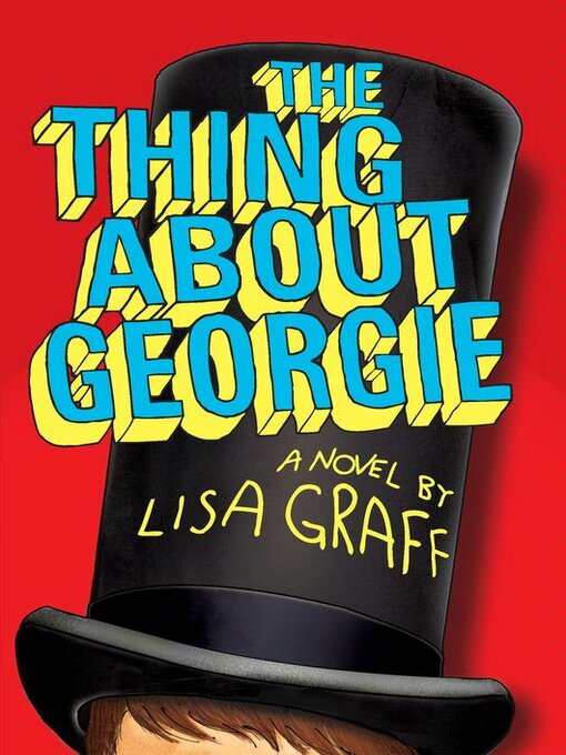 Title details for The Thing About Georgie by Lisa Graff - Wait list